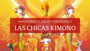 [Artículo] Analizando a los entrenadores II: Chicas Kimono