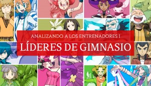 [Artículo] Analizando a los entrenadores I: Líderes de gimnasio