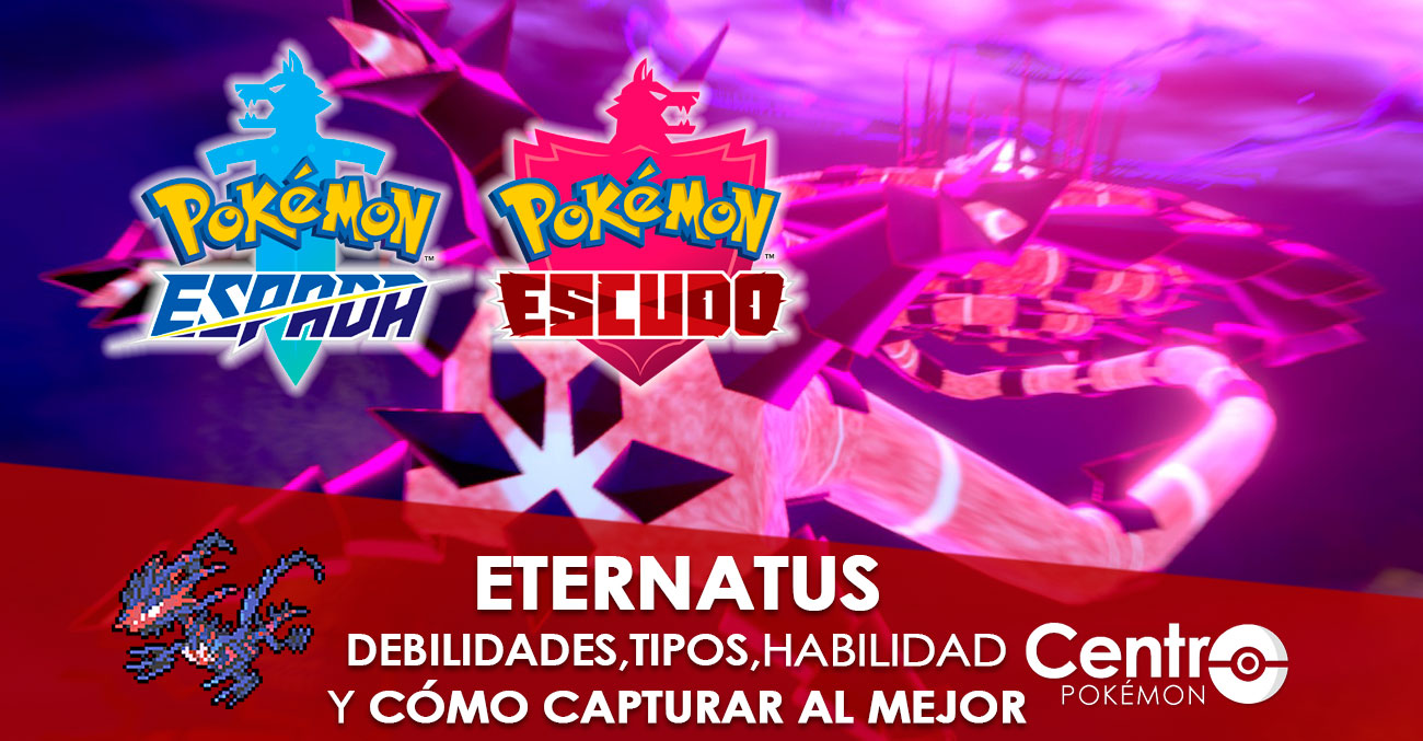 Eternatus: Debilidades y Tipos - Guía Pokémon Espada y Pokémon Escudo