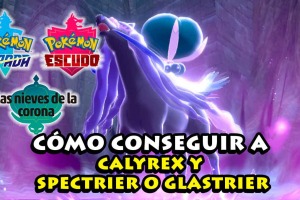 Cómo conseguir a Calyrex con Spectrier o Glastrier