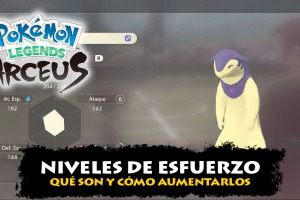 Niveles de Esfuerzo en Pokémon Legends Arceus: cómo subir el nivel de esfuerzo