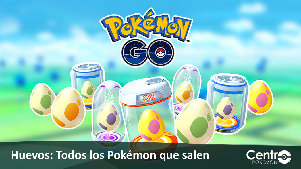 Huevos Pokemon Go