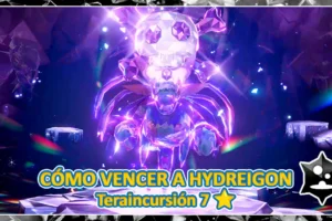 Hydreigon Imbatible: cómo vencer en el evento de Teraincursión de 7 estrellas de Pokémon Escarlata y Púrpura