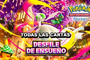 Desfile de Ensueño (B2), todas las cartas para Pokémon TCG Pocket