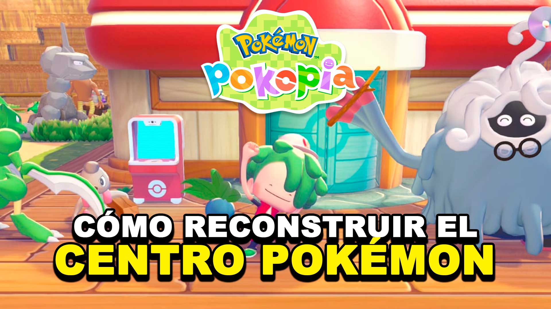 Como Reconstruir El Centro Pokemon Pokopia