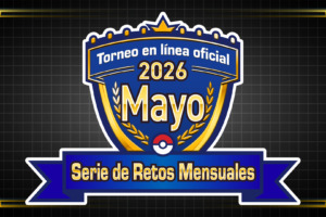 Guía de Serie de Retos Mensuales de Mayo 2026 para Pokémon Champions
