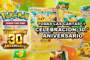 Celebración 30.° Aniversario de Pokémon TCG: Lista y Galería con TODAS las Cartas